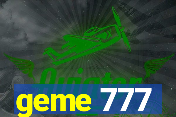 geme 777